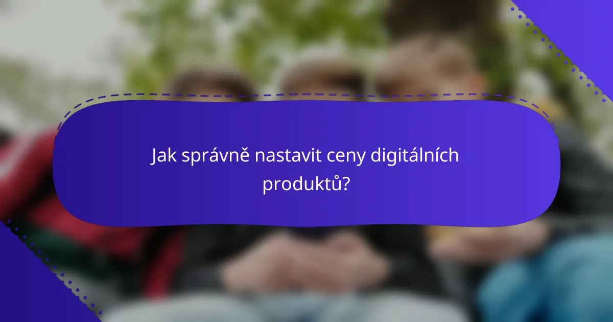 Jak správně nastavit ceny digitálních produktů?
