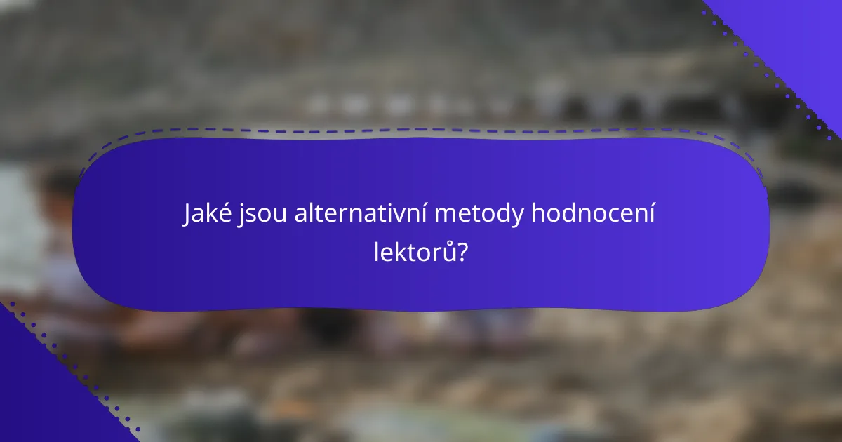 Jaké jsou alternativní metody hodnocení lektorů?