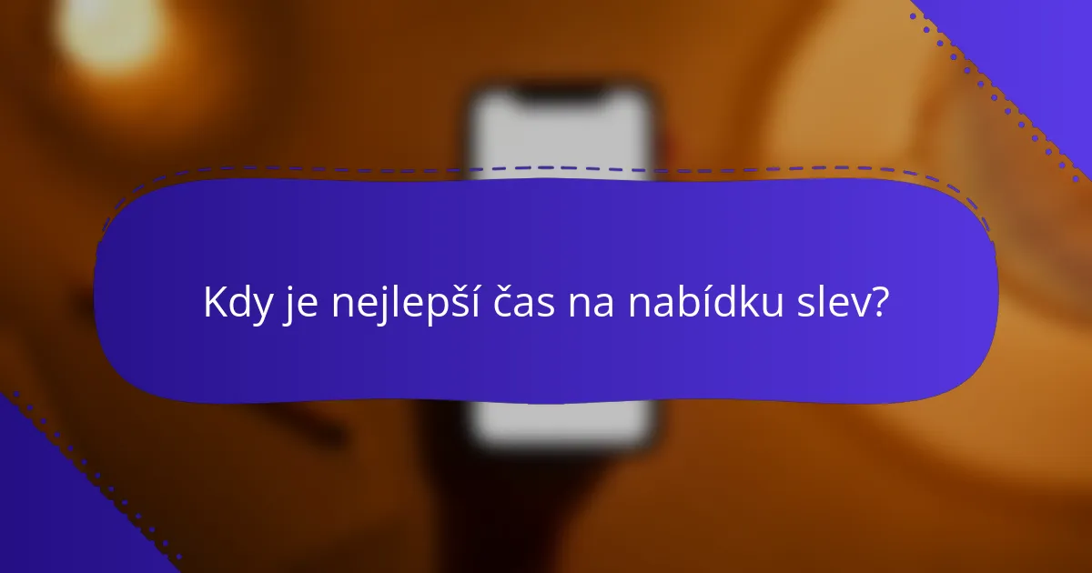 Kdy je nejlepší čas na nabídku slev?
